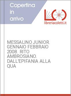 MESSALINO JUNIOR. GENNAIO FEBBRAIO 2008. RITO AMBROSIANO. DALL'EPIFANIA ALLA QUA
