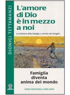 FAMIGLIA DIVENTA ANIMA DEL MONDO! LETTERA PASTORALE 2008-2009