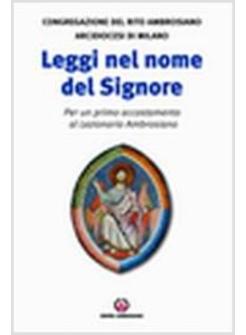 LEGGI NEL NOME DEL SIGNORE PER UN PRIMO ACCOSTAMENTO AL LEZIONARIO AMBROSIANO