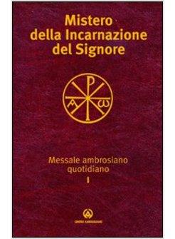 MESSALE AMBROSIANO QUOTIDIANO 1 MISTERO DELLA INCARNAZIONE DEL SIGNORE