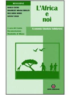 AFRICA E NOI ECONOMIA GIUSTIZIA SOLIDARIETA' (L')