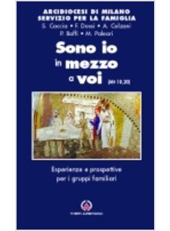 SONO IO IN MEZZO A VOI (MT 18,20) ESPERIENZE E PROSPETTIVE PER I GRUPPI