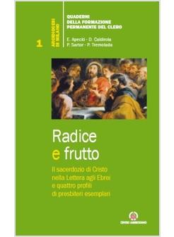 RADICE E FRUTTO IL SACERDOZIO DI CRISTO NELLA LETTERA AGLI EBREI E QUATTRO