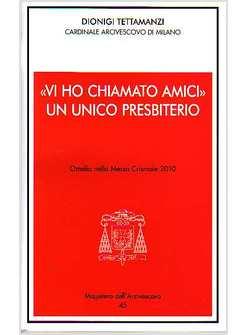 VI HO CHIAMATO AMICI UN UNICO PRESBITERIO OMELIA MESSA CRISMALE 2010