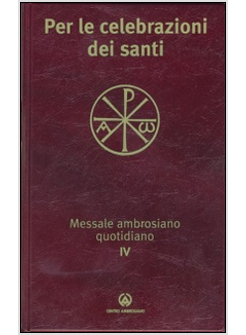 MESSALE AMBROSIANO QUOTIDIANO 4 DEI SANTI