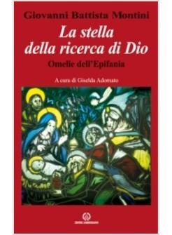 LA STELLA DELLA RICERCA DI DIO OMELIE DELL'EPIFANIA 