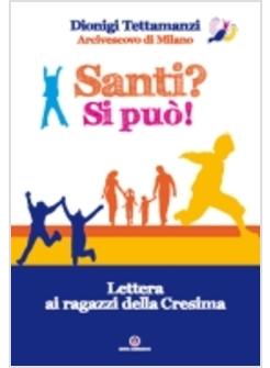 SANTI? SI PUO' LETTERA AI RAGAZZI DELLA CRESIMA 2011