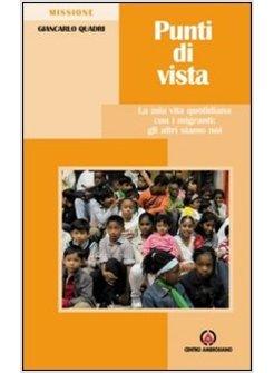 PUNTI DI VISTA LA MIA VITA QUOTIDIANA CON I MIGRANTI GLI ALTRI SIAMO NOI