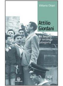 ATTILIO GIORDANI. UN ANGELO DI SECONDA CATEGORIA