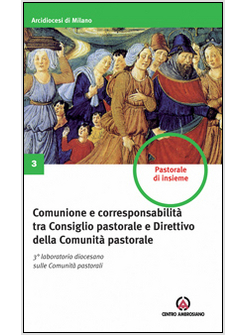 COMUNIONE E CORRESPONSABILITA' TRA CONSIGLIO PASTORALE E DIRETTIVO DELLA COMUNIT