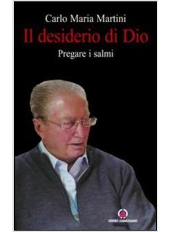 IL DESIDERIO DI DIO. PREGARE I SALMI