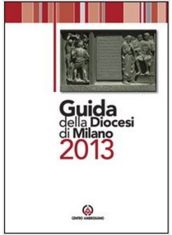 GUIDA DELLA DIOCESI DI MILANO 2013