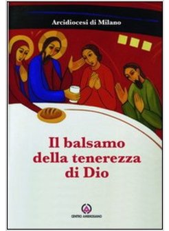 BALSAMO DELLA TENEREZZA DI DIO (IL)