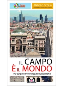 IL CAMPO E' IL MONDO. VIE DA PERCORRERE INCONTRO ALL'UMANO