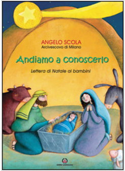 ANDIAMO A CONOSCERLO. LETTERA DI NATALE AI BAMBINI 2013