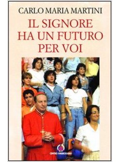 IL SIGNORE HA UN FUTURO PER VOI