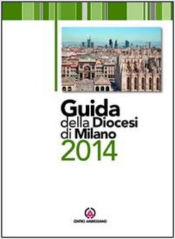 GUIDA DELLA DIOCESI DI MILANO 2014