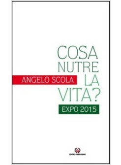 COSA NUTRE LA VITA? EXPO 2015