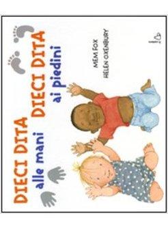 DIECI DITA ALLE MANI DIECI DITA AI PIEDINI