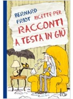 RICETTE PER RACCONTI A TESTA IN GIU'