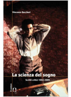 SCIENZA DEL SOGNO SCRITTI CRITICI 1992-2009 (LA)