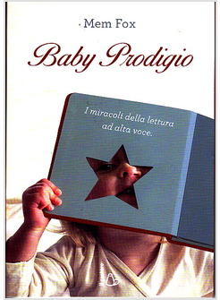 BABY PRODIGIO I MIRACOLI DELLA LETTURA AD ALTA VOCE