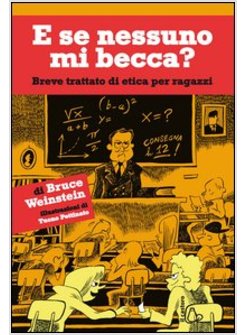 E SE NESSUNO MI BECCA? BREVE TRATTATO DI ETICA PER RAGAZZI