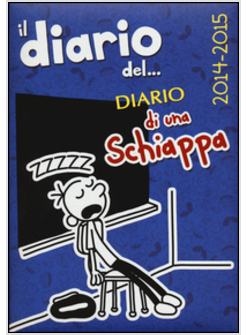 IL DIARIO DEL... DIARIO DI UNA SCHIAPPA. 2014-2015