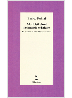 MUSICISTI EBREI NEL MONDO CRISTIANO. LA RICERCA DI UNA DIFFICILE IDENTITA'