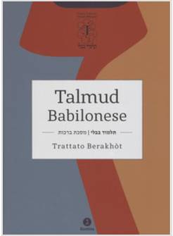 TALMUD BABILONESE. TRATTATO BERAKHOT. TESTO EBRAICO A FRONTE
