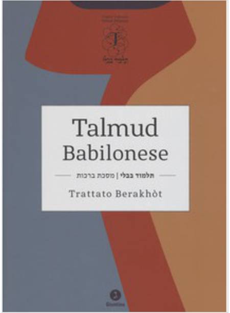TALMUD BABILONESE. TRATTATO BERAKHOT. TESTO EBRAICO A FRONTE