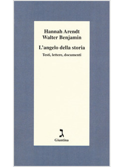 L'ANGELO DELLA STORIA. TESTI, LETTERE, DOCUMENTI