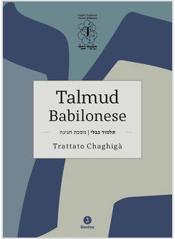 TALMUD BABILONESE TRATTATO CHAGHIGA' TESTO EBRAICO A FRONTE