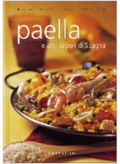 PAELLA E ALTRI SAPORI DI SPAGNA