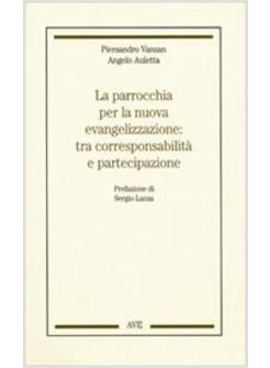 PARROCCHIA PER LA NUOVA EVANGELIZZAZIONE TRA CORRESPONSABILITA' E PARTECIPAZIONE