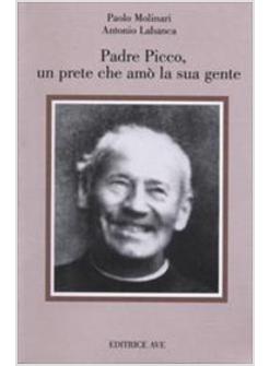 PADRE PICCO UN PRETE CHE AMO' LA SUA GENTE