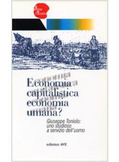 ECONOMIA CAPITALISTICA ECONOMIA UMANA