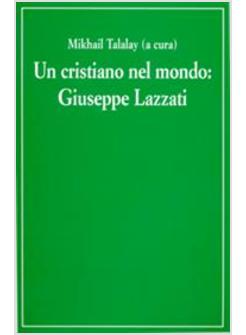 CRISTIANO NEL MONDO GIUSEPPE LAZZATI (UN)