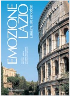 EMOZIONE LAZIO. LATIUM, AN EMOTION EDIZIONE BILINGUE ITALIANA E INGLESE