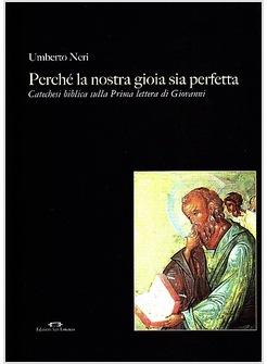 PERCHE' LA NOSTRA GIOIA SIA PERFETTA CATECHESI SULLA PRIMA LETTERA DI GIOVANNI