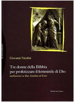 TRE DONNE DELLA BIBBIA PER PROFETIZZARE IL FEMMINILE DI DIO