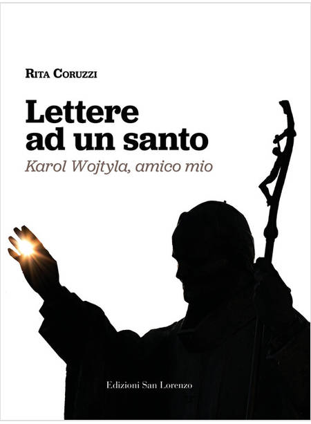 LETTERE AD UN SANTO KAROL WOJTYLA, AMICO MIO