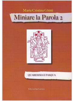 MINIARE LA PAROLA 2 QUARESIMA E PASQUA