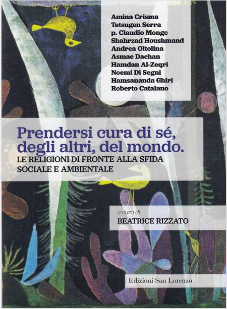 PRENDERSI CURA DI SE', DEGLI ALTRI, DEL MONDO LE RELIGIONI DI FRONTE ALLA SFIDA