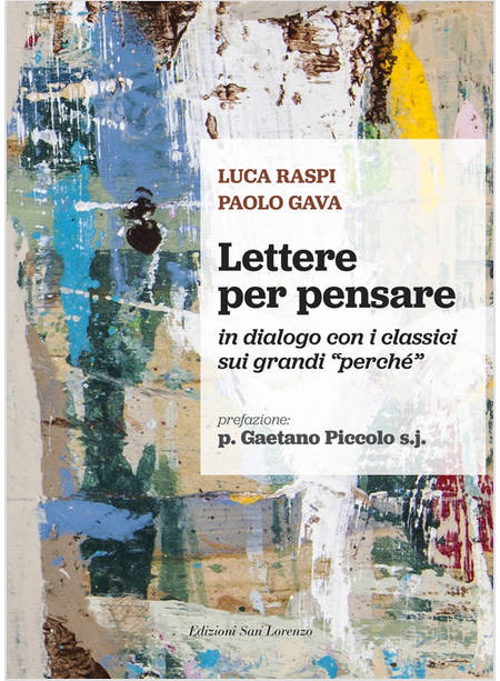 LETTERE PER PENSARE IN DIALOGO CON I CLASSICI SUI GRANDI PERCHE'