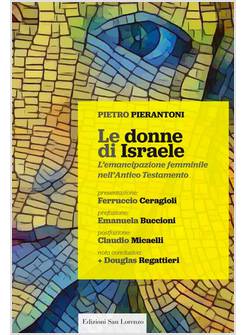 LE DONNE DI ISRAELE L'EMANCIPAZIONE FEMMINILE NELL'ANTICO TESTAMENTO