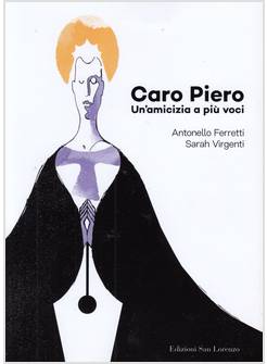 CARO PIERO UN'AMICIZIA A PIU' VOCI
