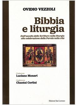 BIBBIA E LITURGIA DALL'ASCOLTO DELLE SCRITTURE NELLA LITURGIA ALLA CELEBRAZIONE