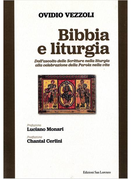 BIBBIA E LITURGIA DALL'ASCOLTO DELLE SCRITTURE NELLA LITURGIA ALLA CELEBRAZIONE