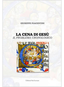 LA CENA DI GESU' IL PROBLEMA CRONOLOGICO